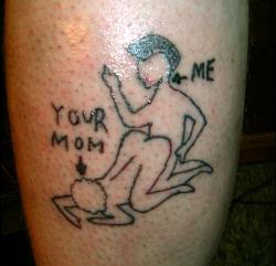 Tatouage insolite your mom and me